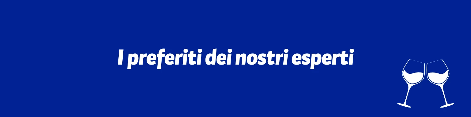 I preferiti dei nostri esperti